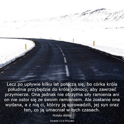 Picture 03 - Daniela 11:6 POLUBG - Lecz po upływie kilku lat połączą się, bo - Bible Verse Picture