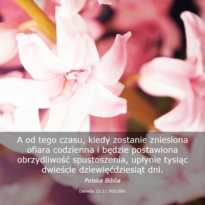 Picture 03 - Daniela 12:11 POLUBG - A od tego czasu, kiedy zostanie zniesiona ofiara - Bible Verse Picture