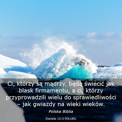 Picture 03 - Daniela 12:3 POLUBG - Ci, którzy są mądrzy, będą świecić jak - Bible Verse Picture