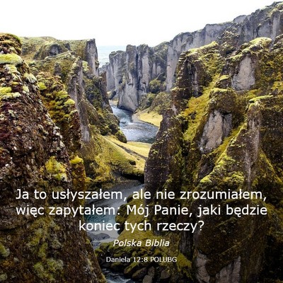 Picture 03 - Daniela 12:8 POLUBG - Ja to usłyszałem, ale nie zrozumiałem, więc - Bible Verse Picture