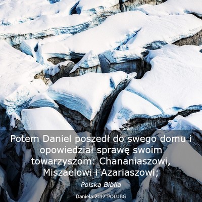 Picture 03 - Daniela 2:17 POLUBG - Potem Daniel poszedł do swego domu i - Bible Verse Picture