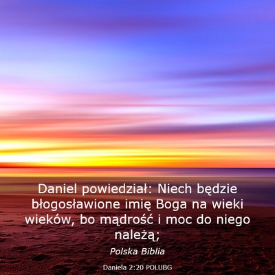 Picture 03 - Daniela 2:20 POLUBG - Daniel powiedział: Niech będzie błogosławione - Bible Verse Picture