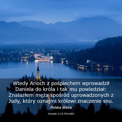 Picture 03 - Daniela 2:25 POLUBG - Wtedy Arioch z pośpiechem wprowadził Daniela do - Bible Verse Picture