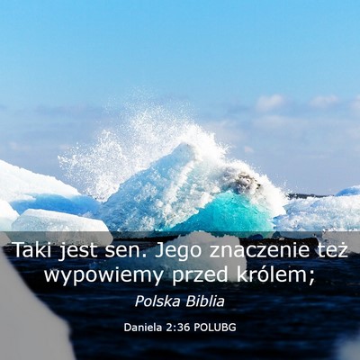 Picture 03 - Daniela 2:36 POLUBG - Taki jest sen. Jego znaczenie też wypowiemy - Bible Verse Picture