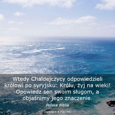 Picture 03 - Daniela 2:4 POLUBG - Wtedy Chaldejczycy odpowiedzieli królowi po - Bible Verse Picture