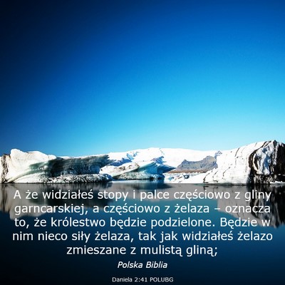 Picture 03 - Daniela 2:41 POLUBG - A że widziałeś stopy i palce częściowo z - Bible Verse Picture