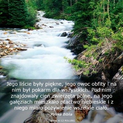 Picture 03 - Daniela 4:12 POLUBG - Jego liście były piękne, jego owoc obfity i na - Bible Verse Picture