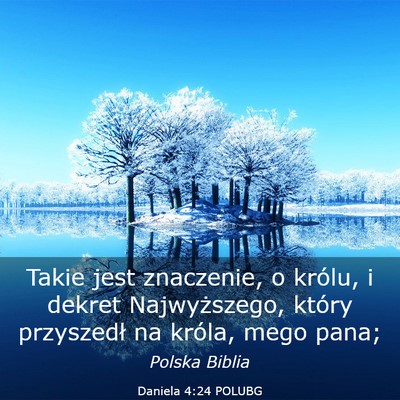 Picture 03 - Daniela 4:24 POLUBG - Takie jest znaczenie, o królu, i dekret - Bible Verse Picture