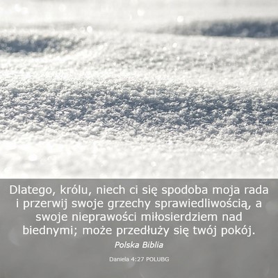Picture 03 - Daniela 4:27 POLUBG - Dlatego, królu, niech ci się spodoba moja rada - Bible Verse Picture