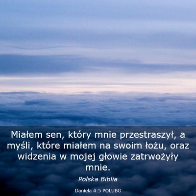 Picture 03 - Daniela 4:5 POLUBG - Miałem sen, który mnie przestraszył, a myśli, - Bible Verse Picture