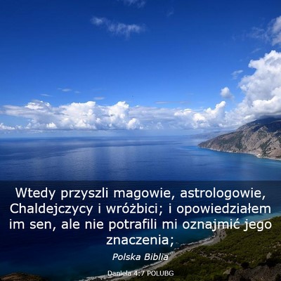 Picture 03 - Daniela 4:7 POLUBG - Wtedy przyszli magowie, astrologowie, - Bible Verse Picture