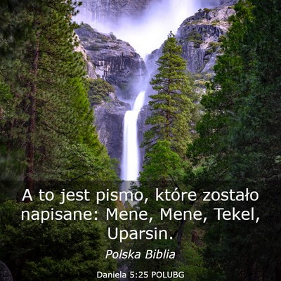 Picture 03 - Daniela 5:25 POLUBG - A to jest pismo, które zostało napisane: Mene, - Bible Verse Picture