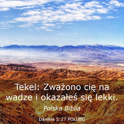 Picture 03 - Daniela 5:27 POLUBG - Tekel: Zważono cię na wadze i okazałeś się - Bible Verse Picture