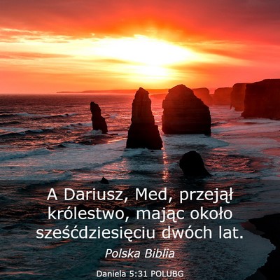 Picture 03 - Daniela 5:31 POLUBG - A Dariusz, Med, przejął królestwo, mając - Bible Verse Picture