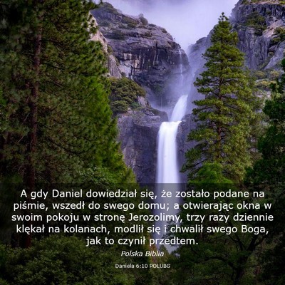 Picture 03 - Daniela 6:10 POLUBG - A gdy Daniel dowiedział się, że zostało - Bible Verse Picture