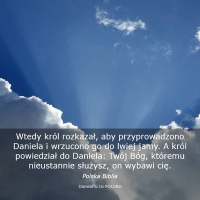 Picture 03 - Daniela 6:16 POLUBG - Wtedy król rozkazał, aby przyprowadzono Daniela - Bible Verse Picture