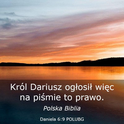 Picture 03 - Daniela 6:9 POLUBG - Król Dariusz ogłosił więc na piśmie to - Bible Verse Picture