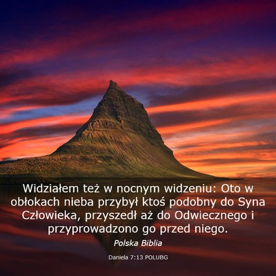 Picture 03 - Daniela 7:13 POLUBG - Widziałem też w nocnym widzeniu: Oto w - Bible Verse Picture
