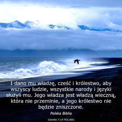 Picture 03 - Daniela 7:14 POLUBG - I dano mu władzę, cześć i królestwo, aby - Bible Verse Picture