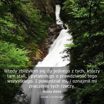 Picture 03 - Daniela 7:16 POLUBG - Wtedy zbliżyłem się do jednego z tych, którzy - Bible Verse Picture