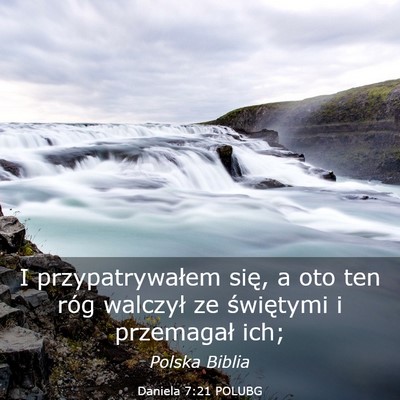 Picture 03 - Daniela 7:21 POLUBG - I przypatrywałem się, a oto ten róg walczył - Bible Verse Picture