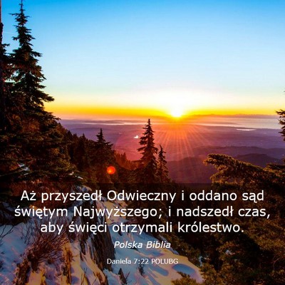 Picture 03 - Daniela 7:22 POLUBG - Aż przyszedł Odwieczny i oddano sąd świętym - Bible Verse Picture