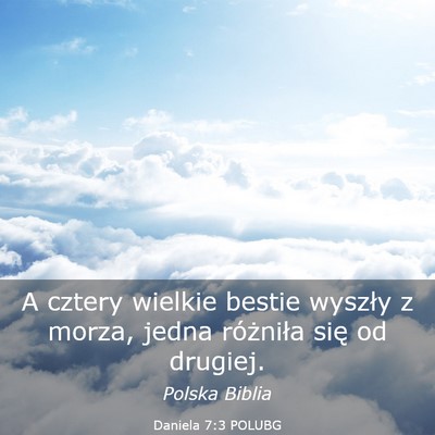 Picture 03 - Daniela 7:3 POLUBG - A cztery wielkie bestie wyszły z morza, jedna - Bible Verse Picture