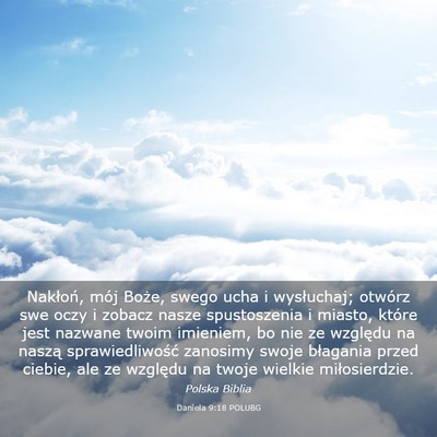 Picture 03 - Daniela 9:18 POLUBG - Nakłoń, mój Boże, swego ucha i wysłuchaj; - Bible Verse Picture