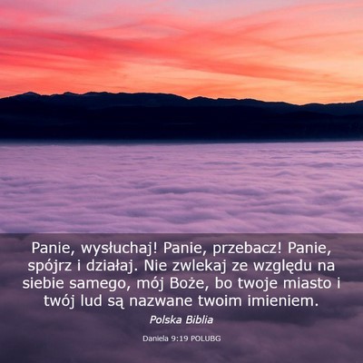Picture 03 - Daniela 9:19 POLUBG - Panie, wysłuchaj! Panie, przebacz! Panie, - Bible Verse Picture