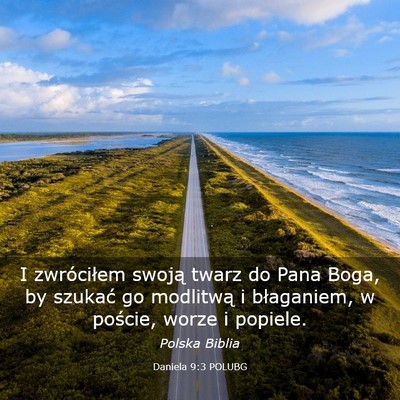 Picture 03 - Daniela 9:3 POLUBG - I zwróciłem swoją twarz do Pana Boga, by - Bible Verse Picture