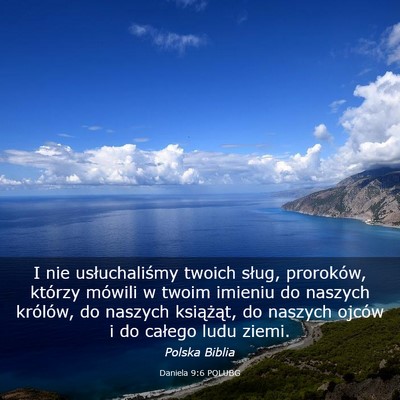 Picture 03 - Daniela 9:6 POLUBG - I nie usłuchaliśmy twoich sług, proroków, - Bible Verse Picture