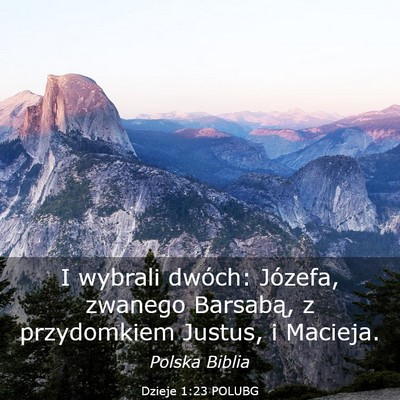 Picture 03 - Dzieje 1:23 POLUBG - I wybrali dwóch: Józefa, zwanego Barsabą, z - Bible Verse Picture