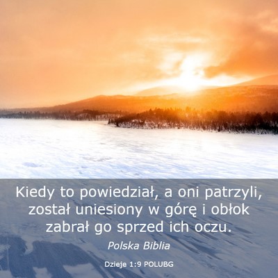Picture 03 - Dzieje 1:9 POLUBG - Kiedy to powiedział, a oni patrzyli, został - Bible Verse Picture