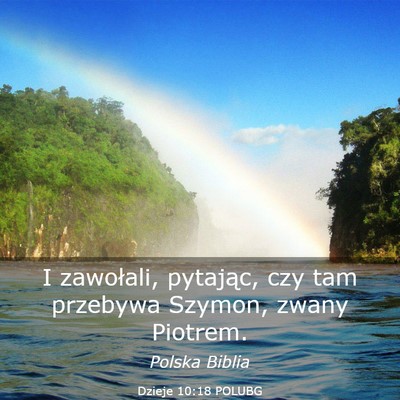 Picture 03 - Dzieje 10:18 POLUBG - I zawołali, pytając, czy tam przebywa Szymon, - Bible Verse Picture