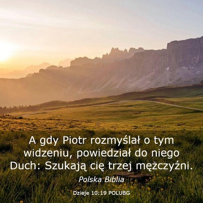 Picture 03 - Dzieje 10:19 POLUBG - A gdy Piotr rozmyślał o tym widzeniu, - Bible Verse Picture