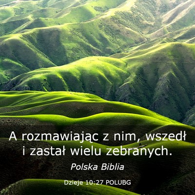 Picture 03 - Dzieje 10:27 POLUBG - A rozmawiając z nim, wszedł i zastał wielu - Bible Verse Picture