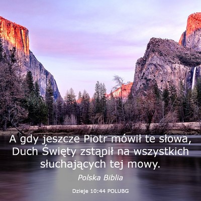 Picture 03 - Dzieje 10:44 POLUBG - A gdy jeszcze Piotr mówił te słowa, Duch - Bible Verse Picture