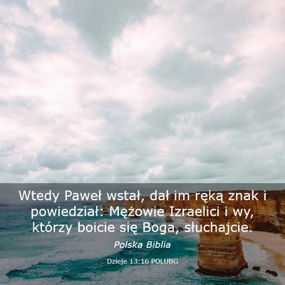 Picture 03 - Dzieje 13:16 POLUBG - Wtedy Paweł wstał, dał im ręką znak i - Bible Verse Picture