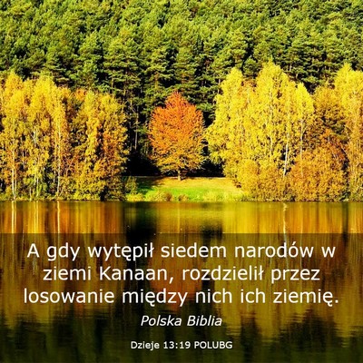 Picture 03 - Dzieje 13:19 POLUBG - A gdy wytępił siedem narodów w ziemi Kanaan, - Bible Verse Picture