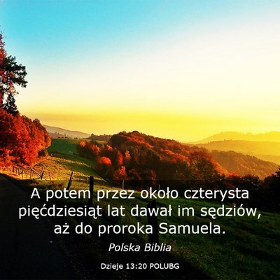 Picture 03 - Dzieje 13:20 POLUBG - A potem przez około czterysta pięćdziesiąt - Bible Verse Picture