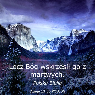 Picture 03 - Dzieje 13:30 POLUBG - Lecz Bóg wskrzesił go z - Bible Verse Picture