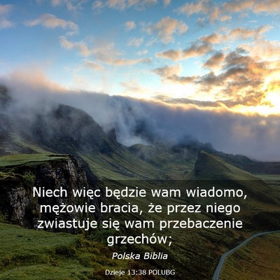 Picture 03 - Dzieje 13:38 POLUBG - Niech więc będzie wam wiadomo, mężowie - Bible Verse Picture