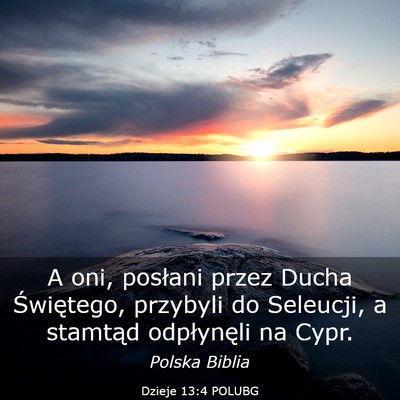 Picture 03 - Dzieje 13:4 POLUBG - A oni, posłani przez Ducha Świętego, przybyli - Bible Verse Picture