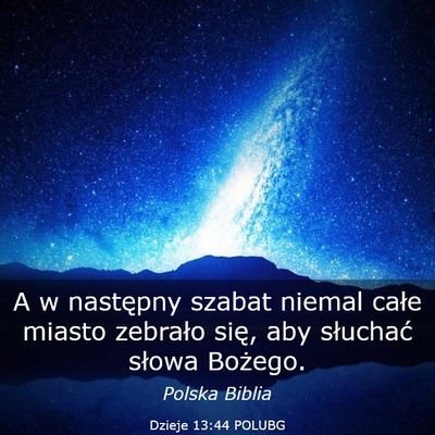 Picture 03 - Dzieje 13:44 POLUBG - A w następny szabat niemal całe miasto zebrało - Bible Verse Picture