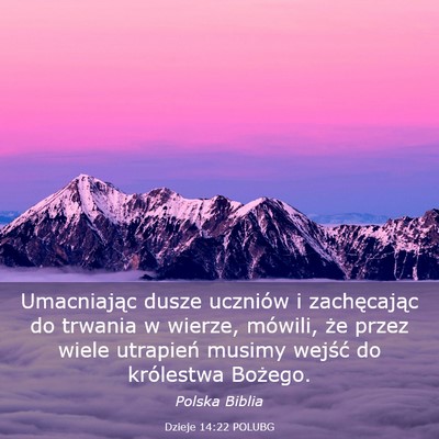 Picture 03 - Dzieje 14:22 POLUBG - Umacniając dusze uczniów i zachęcając do - Bible Verse Picture