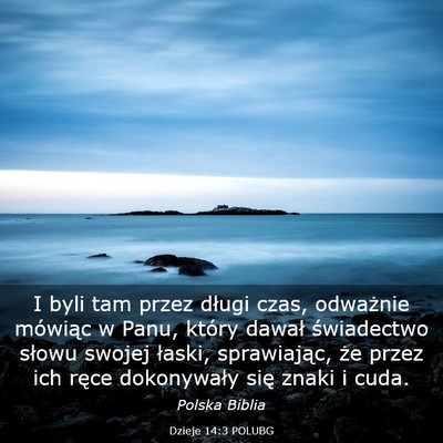 Picture 03 - Dzieje 14:3 POLUBG - I byli tam przez długi czas, odważnie mówiąc - Bible Verse Picture