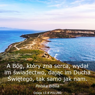 Picture 03 - Dzieje 15:8 POLUBG - A Bóg, który zna serca, wydał im świadectwo, - Bible Verse Picture