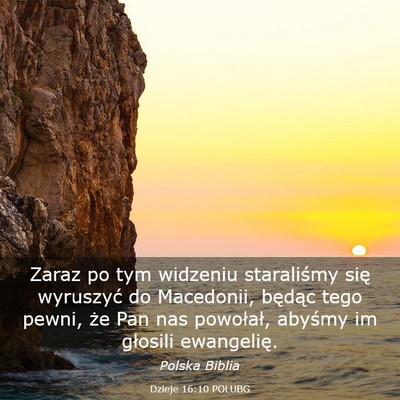 Picture 03 - Dzieje 16:10 POLUBG - Zaraz po tym widzeniu staraliśmy się wyruszyć - Bible Verse Picture