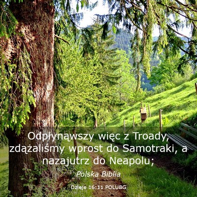 Picture 03 - Dzieje 16:11 POLUBG - Odpłynąwszy więc z Troady, zdążaliśmy - Bible Verse Picture