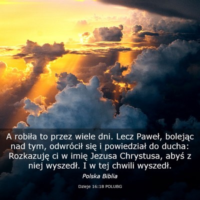 Picture 03 - Dzieje 16:18 POLUBG - A robiła to przez wiele dni. Lecz Paweł, - Bible Verse Picture